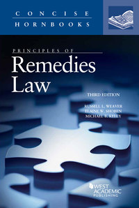 Cover image: Weaver, Shoben, and Kelly's Principles of Remedies Law 3rd edition 9781634596862