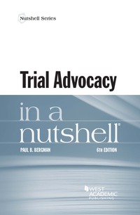 Cover image: Bergman's Trial Advocacy in a Nutshell 6th edition 9781683282211