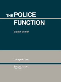 Cover image: Dix's The Police Function 8th edition 9781683281245