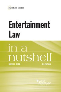 Cover image: Burr's Entertainment Law in a Nutshell 4th edition 9781683285045