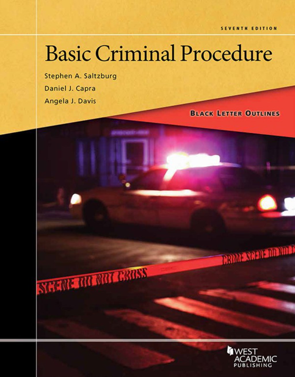 Saltzburg, Capra, and Davis’s Black Letter Outline on Basic Criminal Procedure 7th Edition