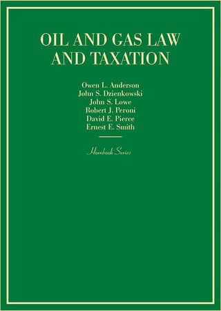 Cover image: Anderson, Dzienkowski, Lowe, Peroni, Pierce, and Smith's Oil and Gas Law and Taxation 1st edition 9781634599337