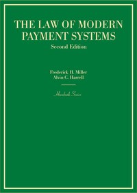 Cover image: Miller and Harrell's The Law of Modern Payment Systems 2nd edition 9781628101355