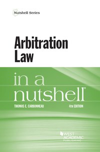 Cover image: Carbonneau's Arbitration Law in a Nutshell 4th edition 9781628101522