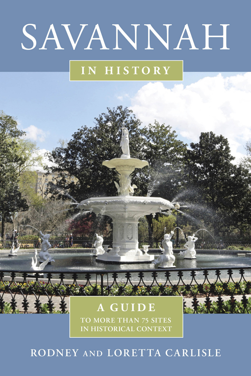Savannah in History A Guide to More Than 75 Sites in Historical Context