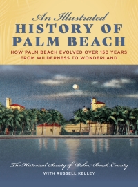 Cover image: An Illustrated History of Palm Beach 9781683340652