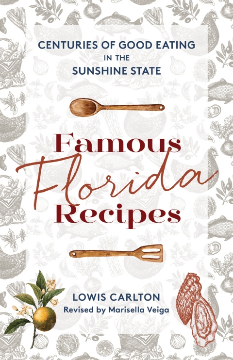 Famous Florida Recipes: Centuries of Good Eating in the Sunshine State, 2nd Edition - FULL INSTANT DOWNLOAD | PDF DOCX EPUB