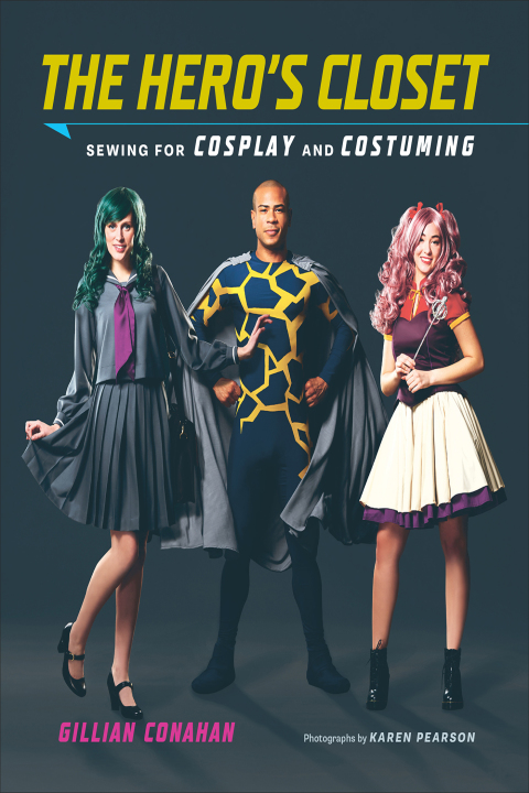 The Hero's Closet: Sewing for Cosplay and Costuming - FULL INSTANT DOWNLOAD | PDF DOCX EPUB