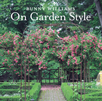 表紙画像: Bunny Williams On Garden Style 9781617691539