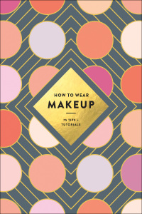 表紙画像: How to Wear Makeup 9781419723971