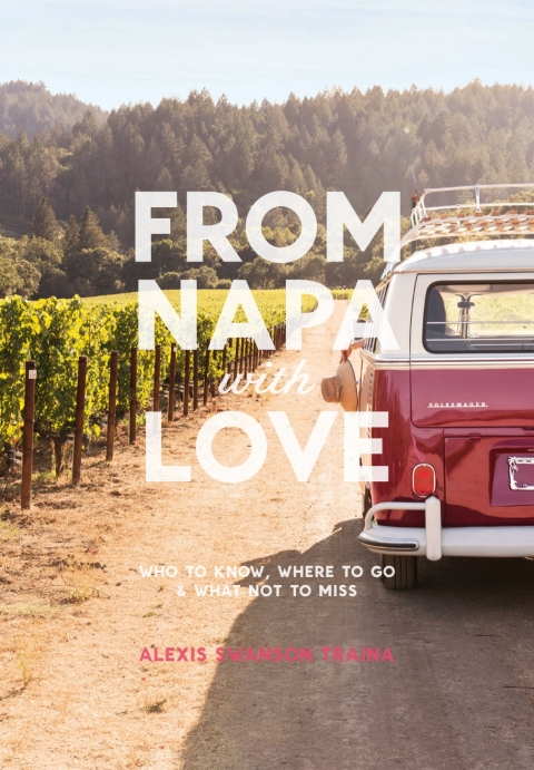 From Napa with Love: Who to Know, What to Do, and What Not to Miss - FULL INSTANT DOWNLOAD | PDF DOCX EPUB