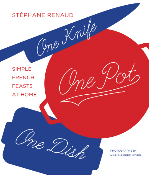 One Knife, One Pot, One Dish: Simple French Feasts at Home - FULL INSTANT DOWNLOAD | PDF DOCX EPUB