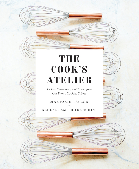 The Cook's Atelier: Recipes, Techniques, and Stories from Our French Cooking School - FULL INSTANT DOWNLOAD | PDF DOCX EPUB