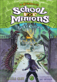 Cover image: Twice Cursed (Dr. Critchlore&#39;s School for Minions #4) 9781419728631