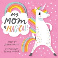 Omslagafbeelding: My Mom Is Magical 9781419729621