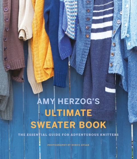 Amy Herzog's Ultimate Sweater Book: The Essential Guide for Adventurous Knitters - FULL INSTANT DOWNLOAD | PDF DOCX EPUB