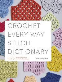 صورة الغلاف: Crochet Every Way Stitch Dictionary 9781419732911