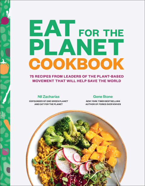 Eat for the Planet Cookbook: 75 Recipes from Leaders of the Plant-Based Movement That Will Help Save the World - FULL INSTANT DOWNLOAD | PDF DOCX EPUB