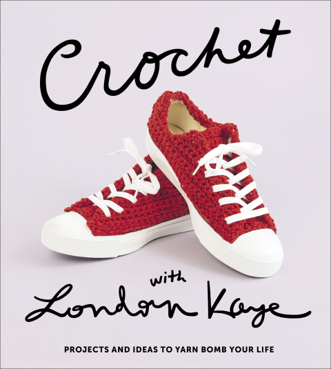 Crochet with London Kaye: Projects and Ideas to Yarn Bomb Your Life - FULL INSTANT DOWNLOAD | PDF DOCX EPUB