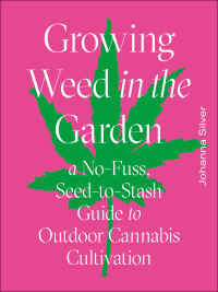 Cover image: Growing Weed in the Garden 9781419742767