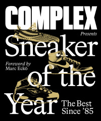 Cover image: Complex Presents: Sneaker of the Year 9781419745799