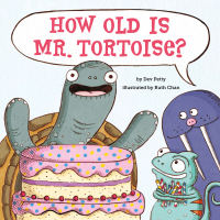 Cover image: How Old Is Mr. Tortoise? 9781419746703