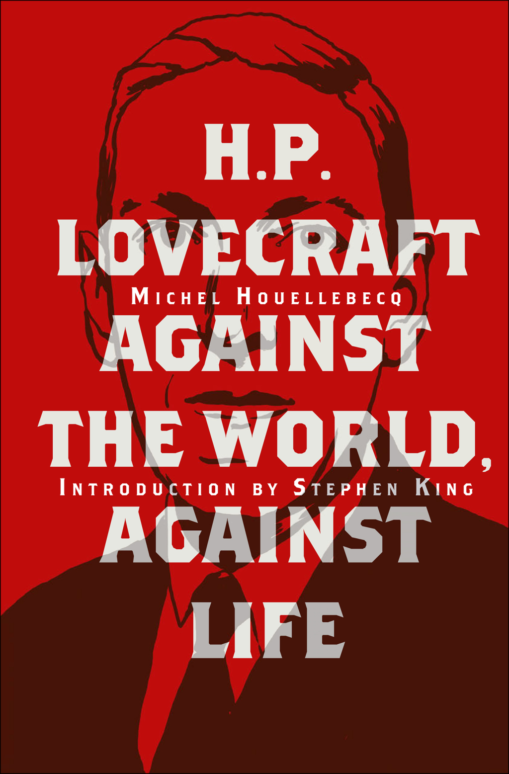 H. P. Lovecraft Against the World, Against Life