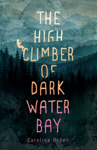 Cover image: The High Climber of Dark Water Bay 1st edition 9781683367796