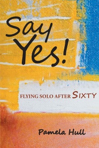 Cover image: SAY YES! Flying Solo After Sixty 9781683489726