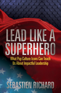 Cover image: Lead Like a Superhero 9781683501930