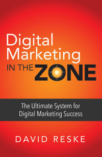 Cover image: Digital Marketing in the Zone 9781683502685