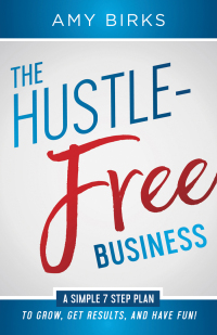 Cover image: The Hustle-Free Business 9781683504221