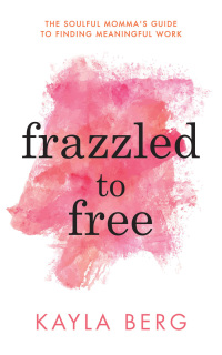 Cover image: Frazzled to Free 9781683504924