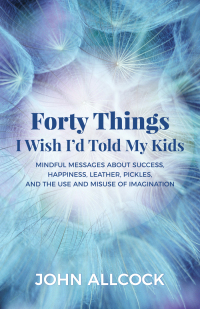 Titelbild: Forty Things I Wish I'd Told My Kids 9781683505617
