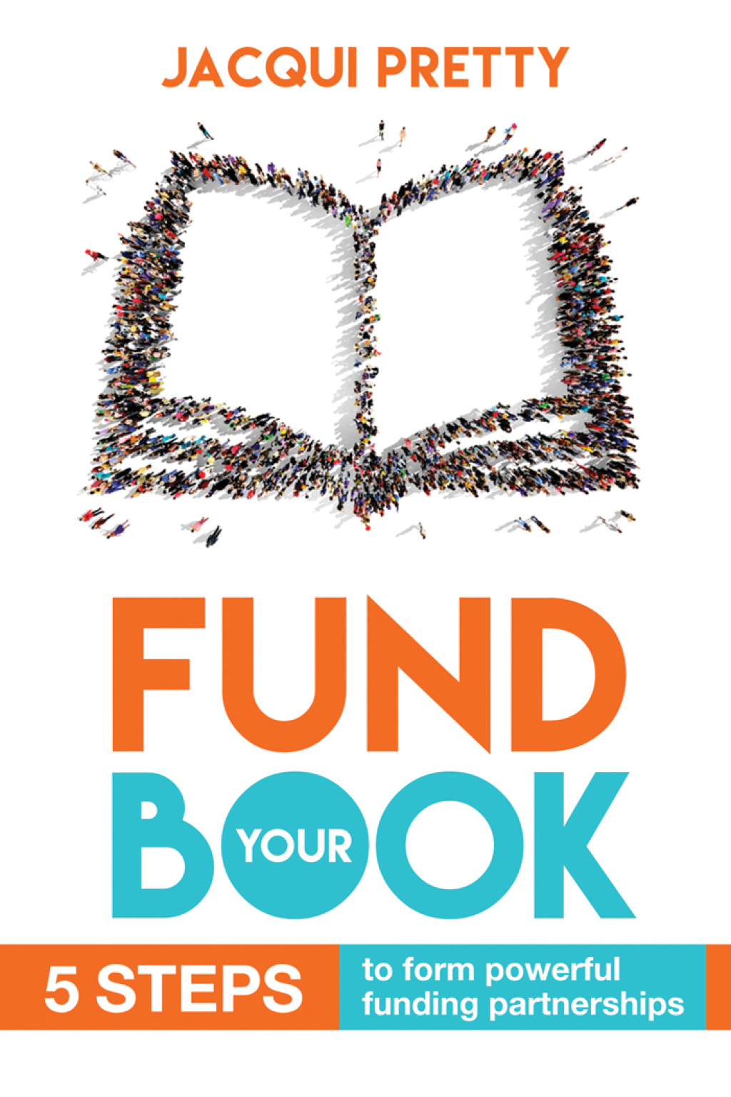 Fund Your Book 5 Steps to Form Powerful Funding Partnerships