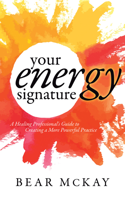 Your Energy Signature: A Healing Professional's Guide to Creating a More Powerful Practice - FULL INSTANT DOWNLOAD | PDF DOCX EPUB