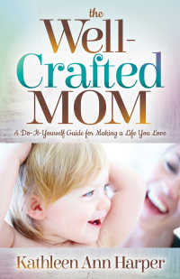 Omslagafbeelding: The Well-Crafted Mom 9781683508267
