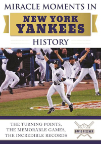 Imagen de portada: Miracle Moments in New York Yankees History 9781613219980