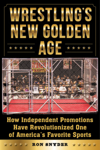 Cover image: Wrestling's New Golden Age 9781683580201