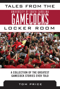 Cover image: Tales from the University of South Carolina Gamecocks Locker Room 9781613217764