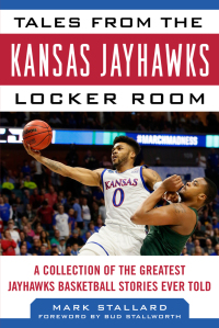 Cover image: Tales from the Kansas Jayhawks Locker Room 9781613210857