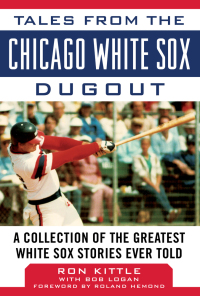 Cover image: Tales from the Chicago White Sox Dugout 9781613212189