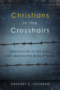 Omslagafbeelding: Christians in the Crosshairs 9781683591702