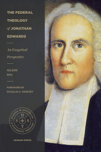 Cover image: The Federal Theology of Jonathan Edwards 9781683594574