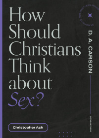 Cover image: How Should Christians Think about Sex? 9781683595038