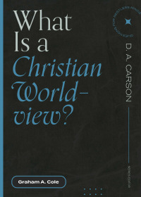 Imagen de portada: What Is a Christian Worldview? 9781683595335