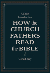 Imagen de portada: How the Church Fathers Read the Bible 9781683595830