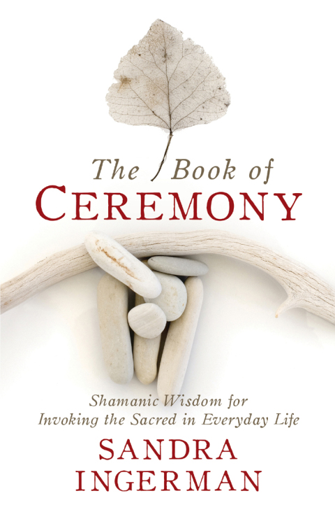 The Book of Ceremony: Shamanic Wisdom for Invoking the Sacred in Everyday Life - FULL INSTANT DOWNLOAD | PDF DOCX EPUB