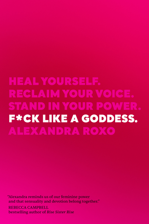 F*ck Like a Goddess: Heal Yourself. Reclaim Your Voice. Stand in Your Power. - FULL INSTANT DOWNLOAD | PDF DOCX EPUB