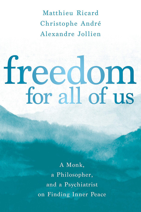 Freedom for All of Us: A Monk, a Philosopher, and a Psychiatrist on Finding Inner Peace - FULL INSTANT DOWNLOAD | PDF DOCX EPUB
